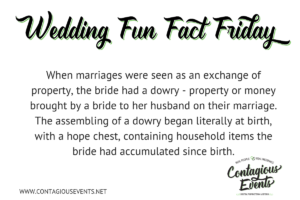 In the old days, brides were expected to have a dowry to present to their groom upon marriage.